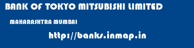 BANK OF TOKYO MITSUBISHI LIMITED  MAHARASHTRA MUMBAI    banks information 